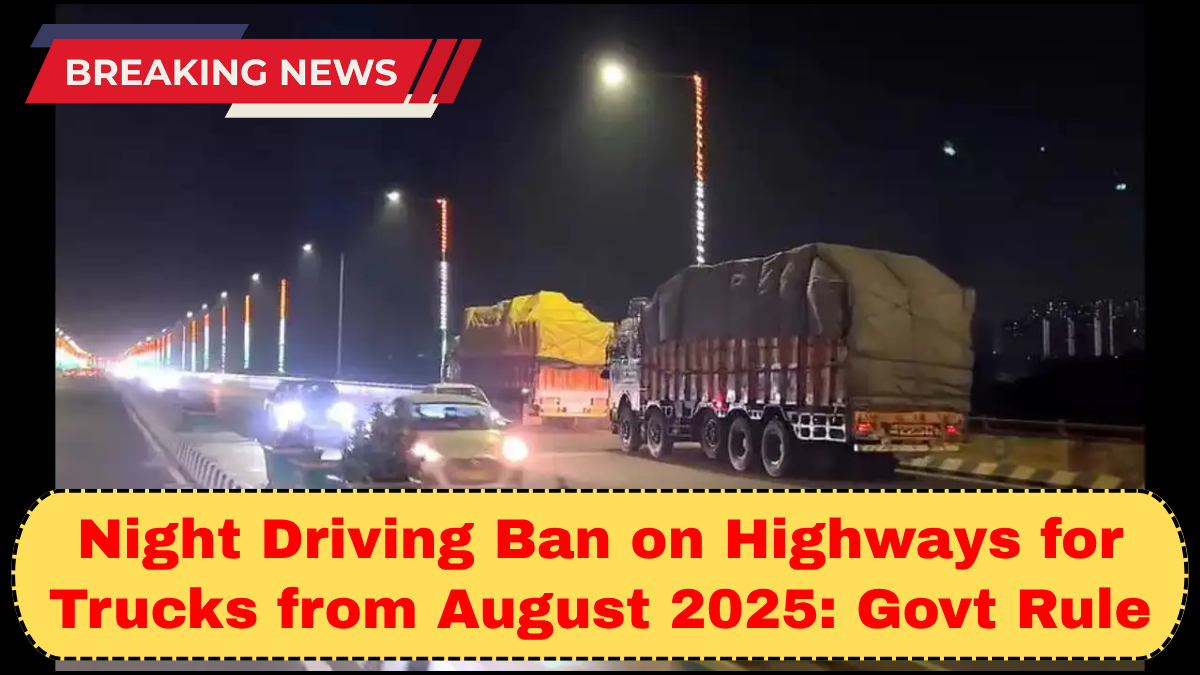 Night Driving Ban on Highways for Trucks from August 2025: Govt Rule