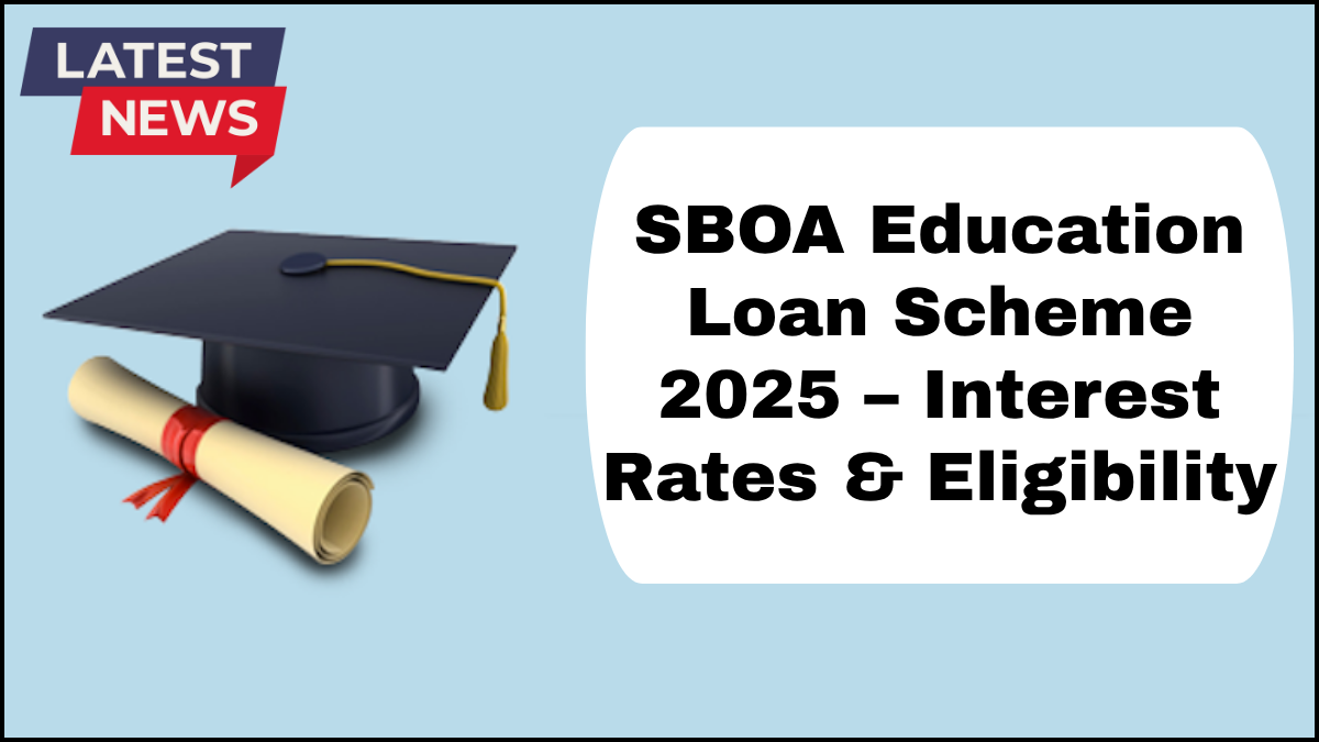 SBOA Education Loan Scheme 2025 – Interest Rates & Eligibility